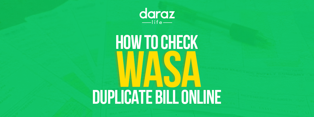  WASA Duplicate Bill 2021 – How To Check WASA Duplicate Bill Online