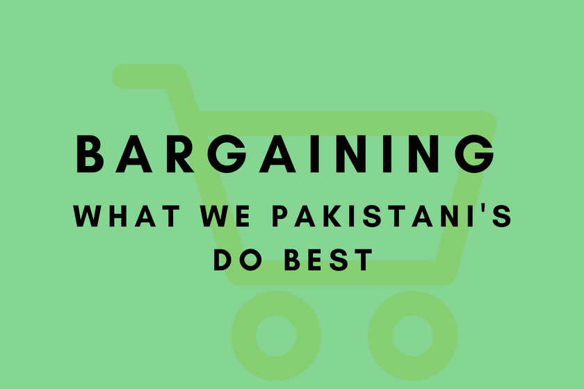  Bargaining – What We Pakistani’s Do Best