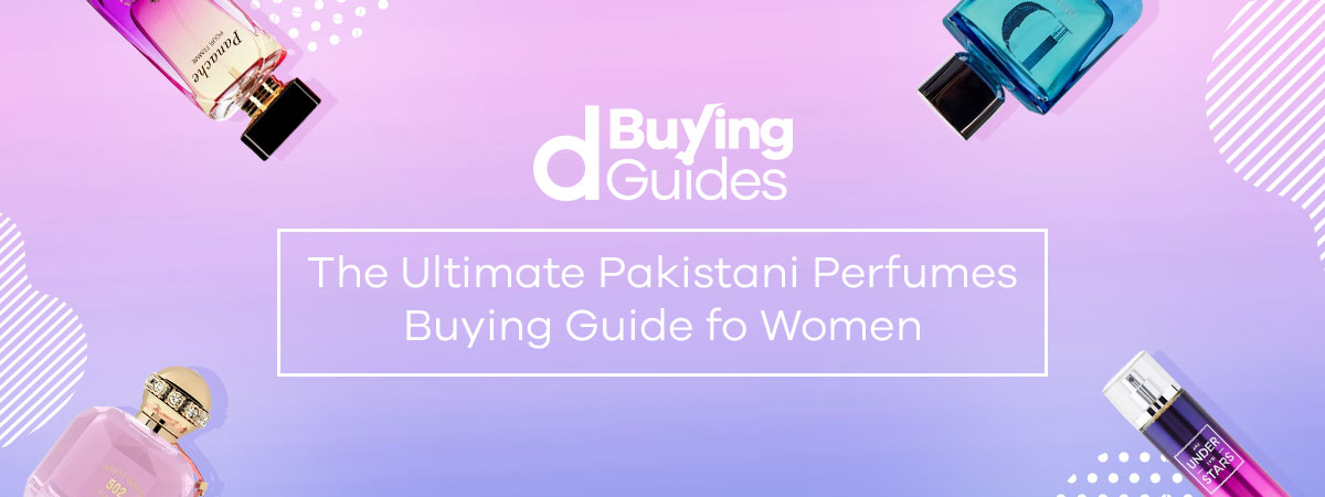  The Ultimate Pakistani Perfumes Buying Guide for Women