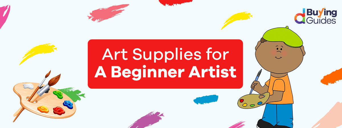 5 Art Supplies Every Beginner Artist Needs for Drawing & Painting