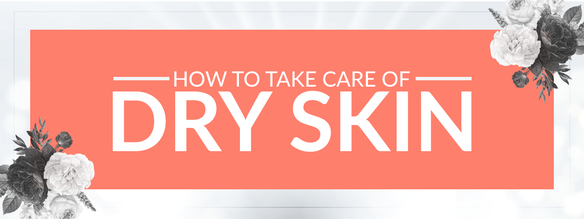  Got Dry Skin? Here’s How to Care for It!