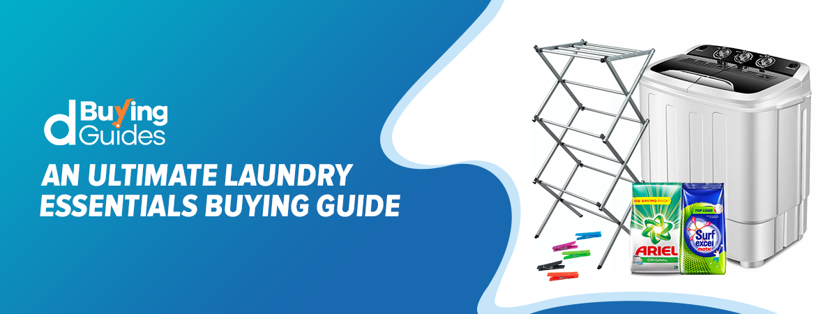  An Ultimate Laundry Essentials Buying Guide