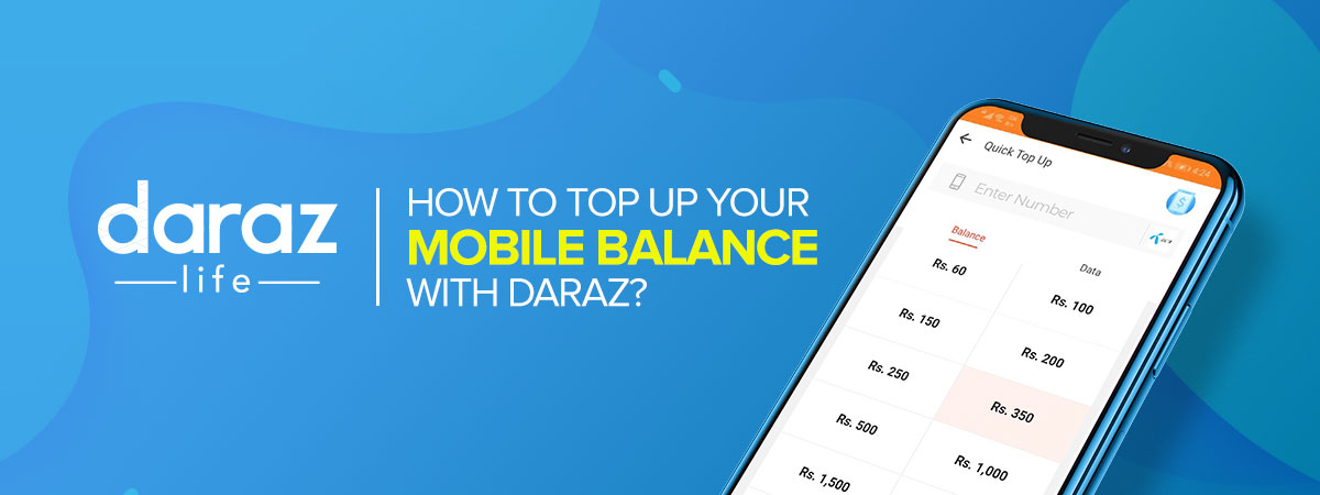  How to Top-up Your Mobile Balance with Daraz