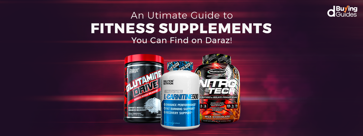  An Ultimate Guide to All the Fitness Supplements You’ll Find on Daraz!