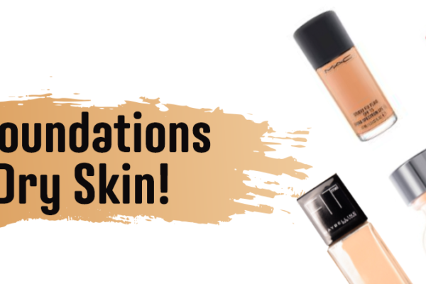 Best Foundation for Dry Skin in Pakistan - Daraz Blog