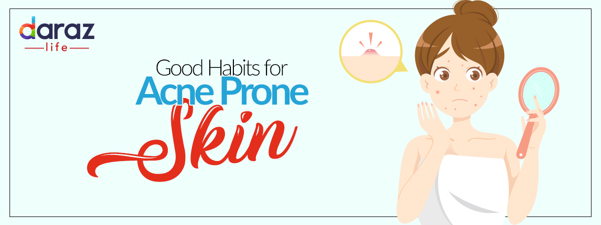  Follow These 8 Habits And Your Acne Prone Skin Will Thank You
