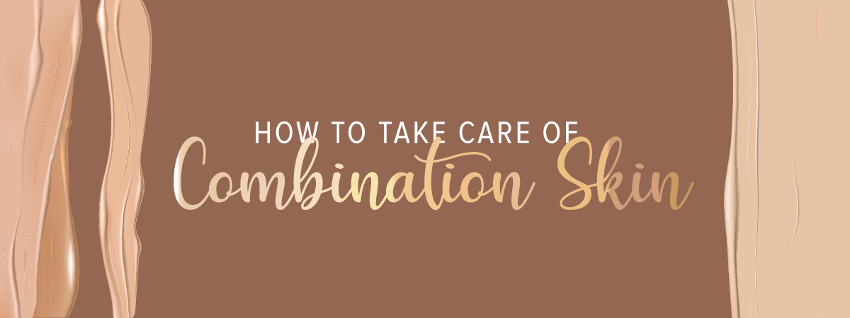  Getting to Know Your Combination Skin!