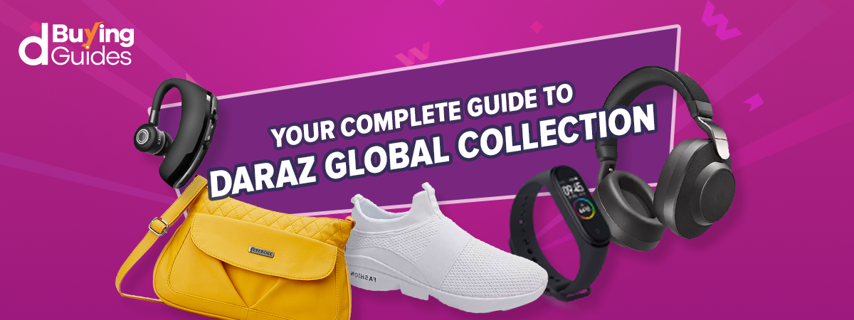 Here’s An Overview of Everything You Can Get From the Daraz Global Collection