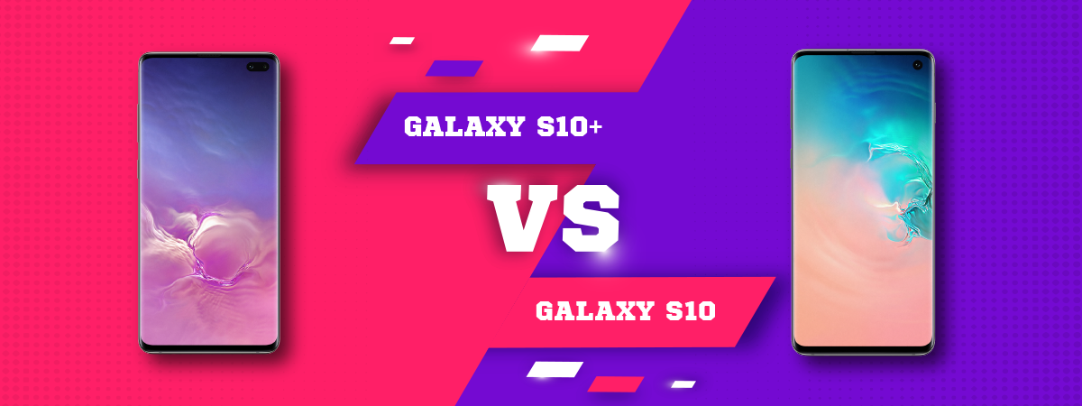  Samsung Galaxy S10 vs. Galaxy S10+ – Which Is Better?