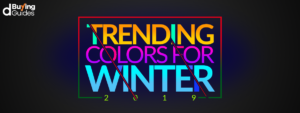Trending Colors for Winter Season 2019 in Pakistan