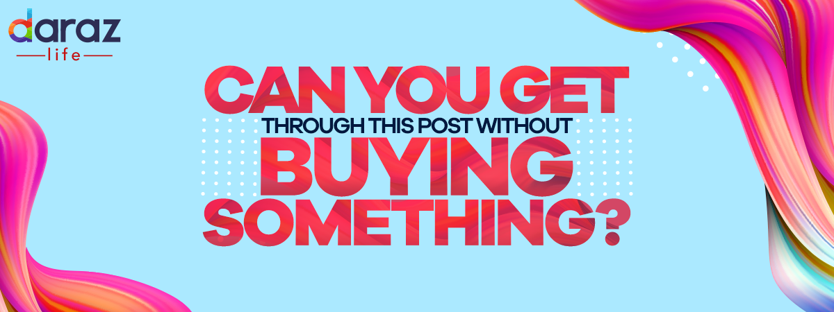  Can You Get Through This Post Without Buying Something?