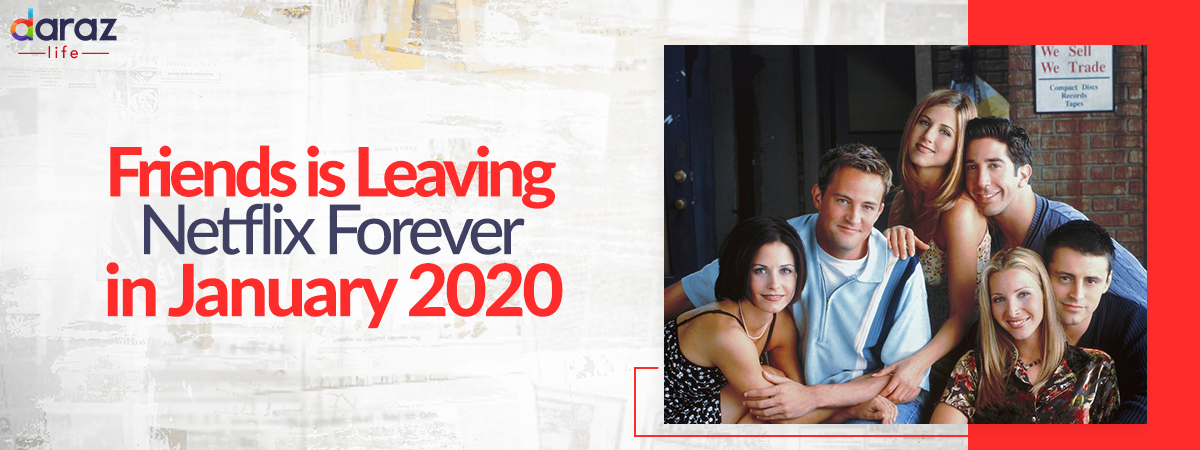  Friends to Leave Netflix Forever in January 2020