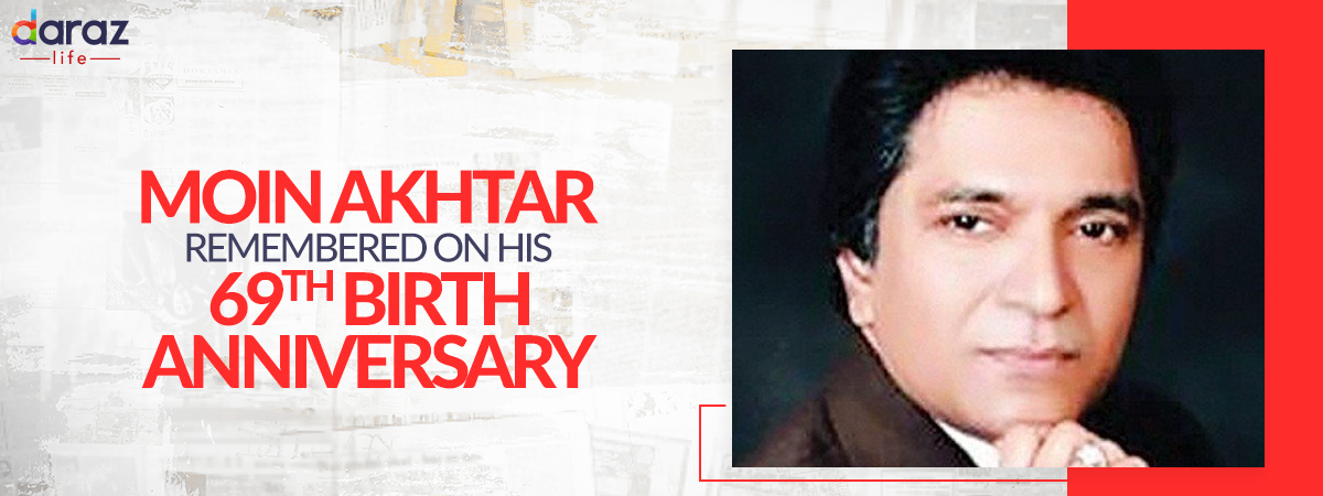  69th Birth Anniversary of Moin Akhtar Celebrated Today
