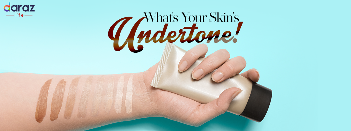  Find Out What’s Your Skin’s Undertone!