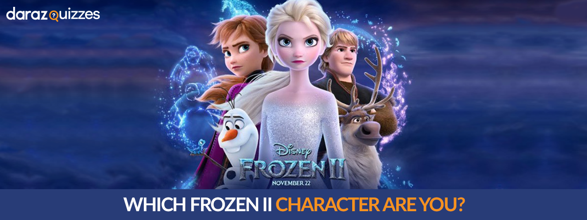  Find Out Which Frozen II Character Are You!