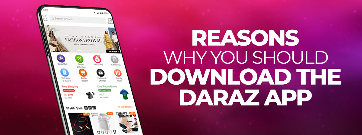  Reasons Why You Should Download the Daraz App Right Away