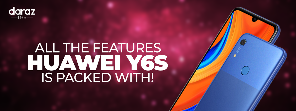  All the Features Huawei Y6s is Packed With!