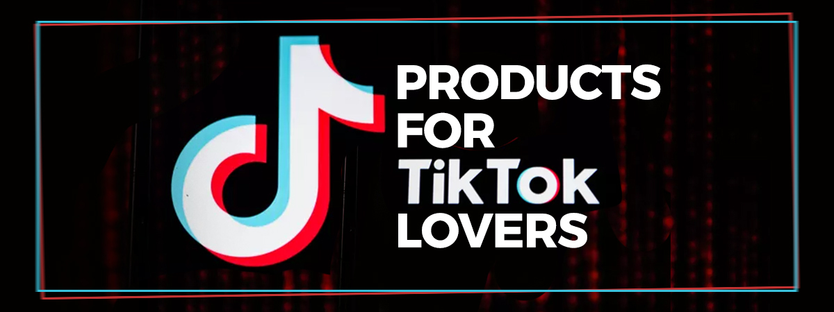  A List of Must-Haves For Every TikTok Lover!