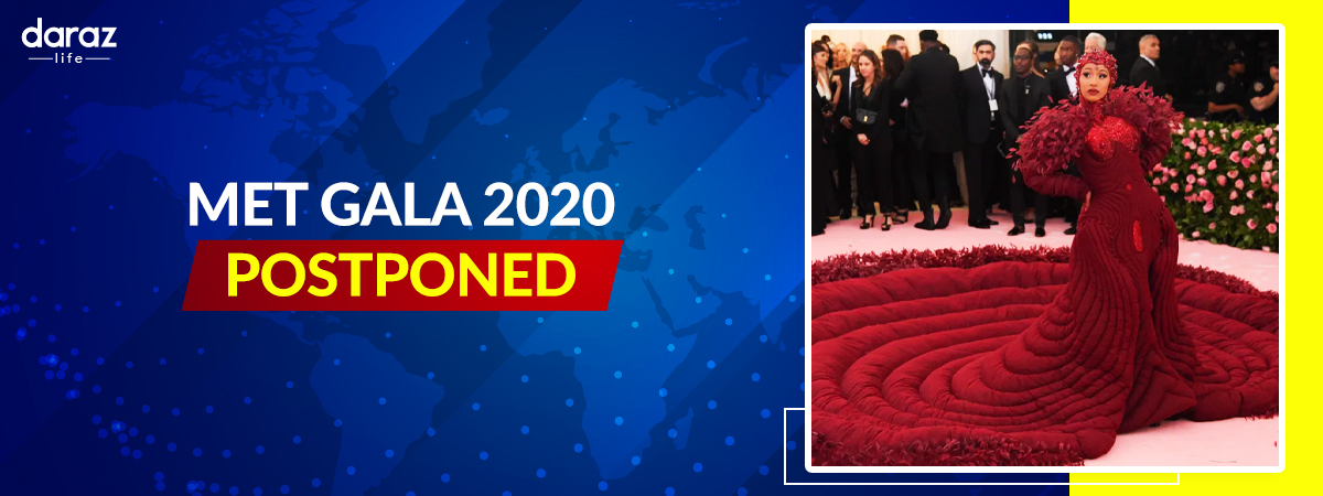  Met Gala 2020 Postponed Due to Coronavirus Pandemic