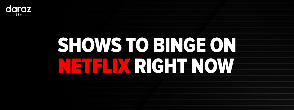  Our Guide to All That is Binge-Worthy on Netflix Right Now!
