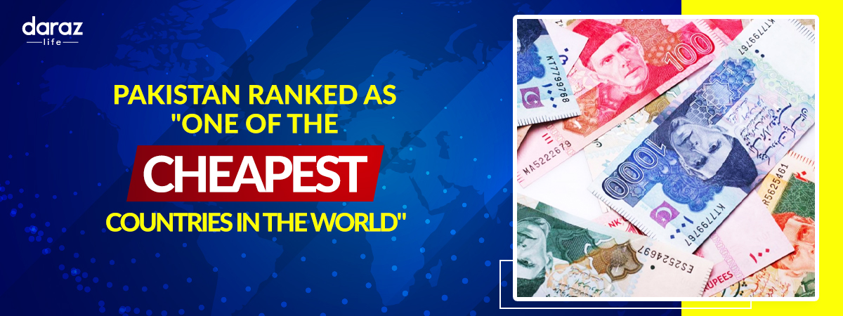  Pakistan Ranked As “One of the Cheapest Countries in the World”