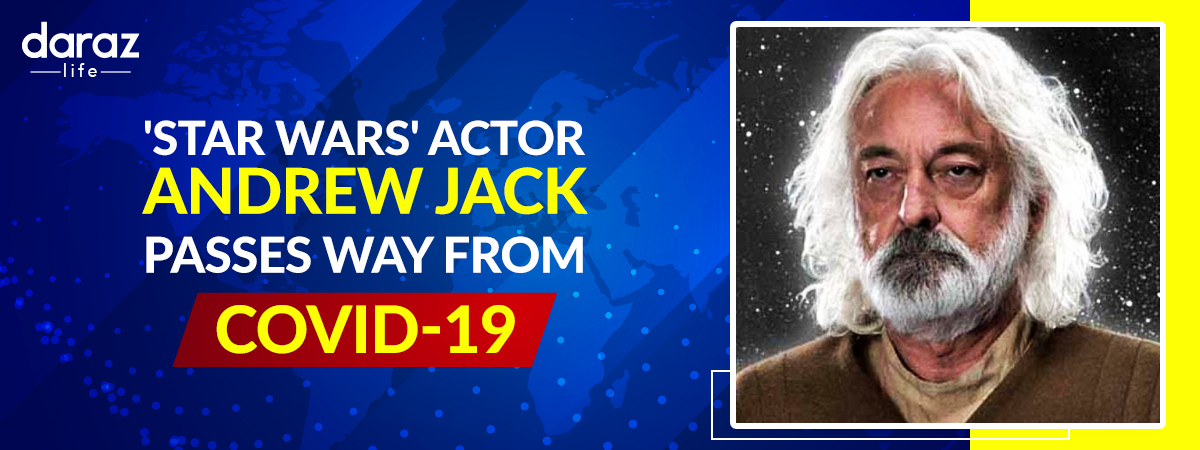  ‘Star Wars’ actor Andrew Jack passes way from COVID-19 at the age of 76