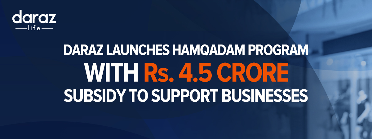  Daraz Launches Hamqadam Program With Rs4.5 Crore Subsidy to Support Businesses