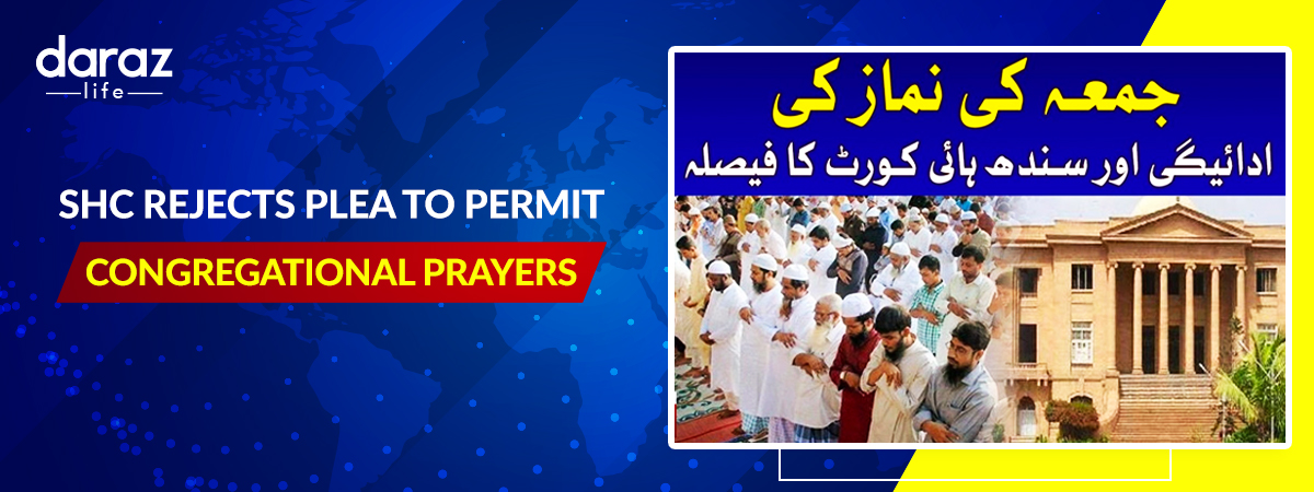  Sindh High Court Rejects Plea to Permit Congregational Friday Prayers