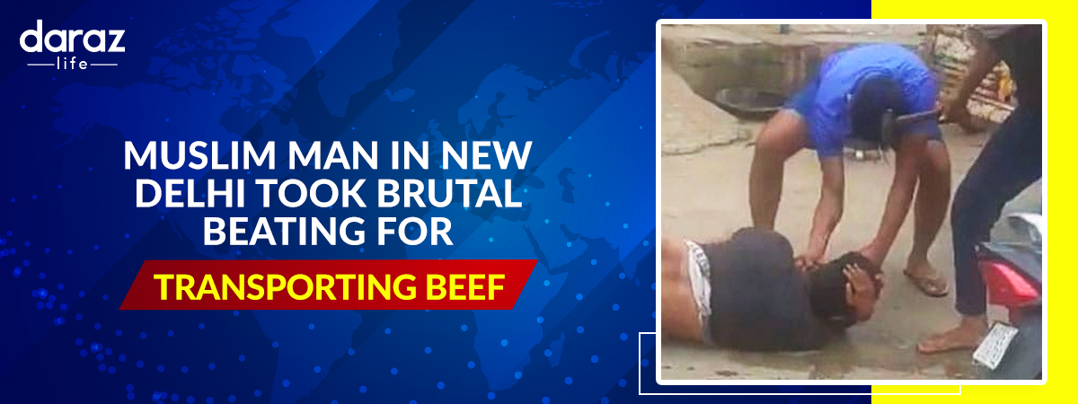  Muslim Man in New Delhi Took Brutal Beating for Transporting Beef