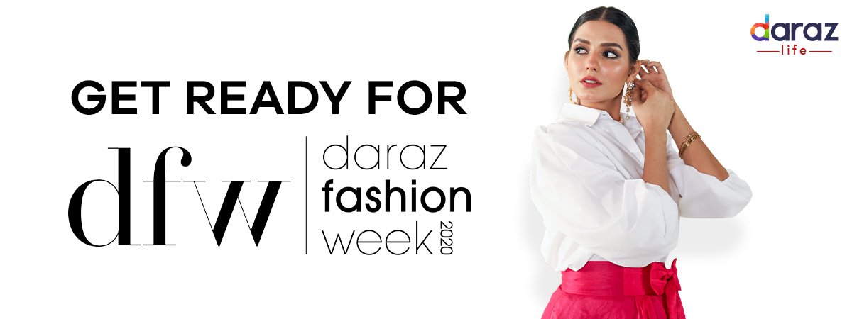  Get Ready for Daraz Fashion Week 2020!