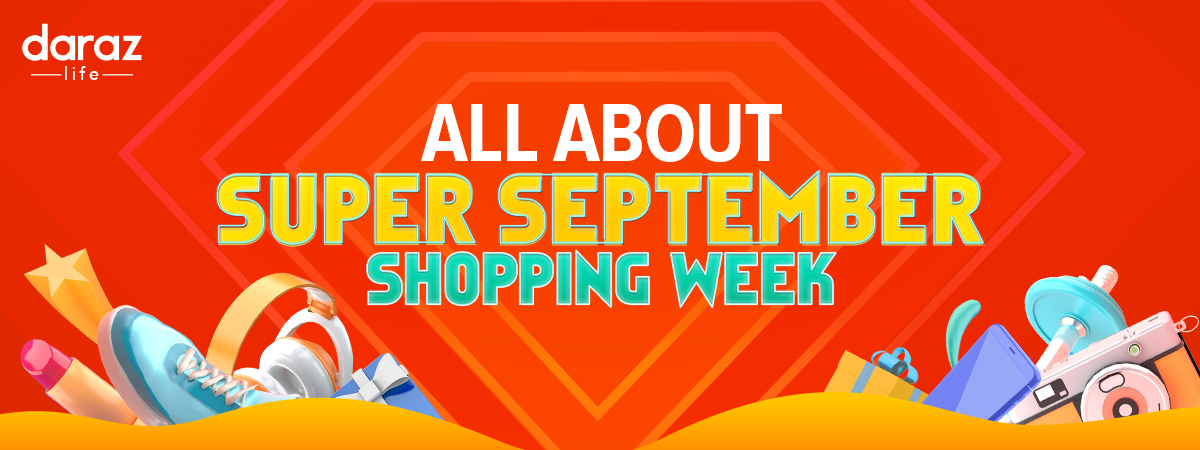  Everything to Know About Super September Shopping Week on Daraz!