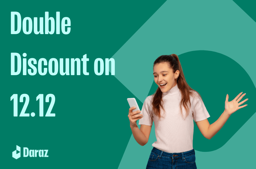 Daraz 12.12 Deals Get Double Discounts on Daraz!