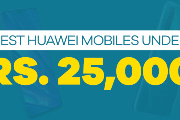 Best Huawei Mobile Phones under 25000