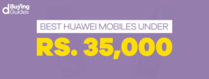 Huawei Mobiles under 35000 in Pakistan