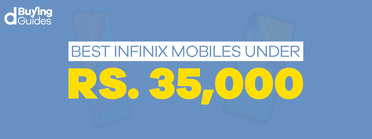  Best Infinix Mobiles Under 35000 in Pakistan (2021)