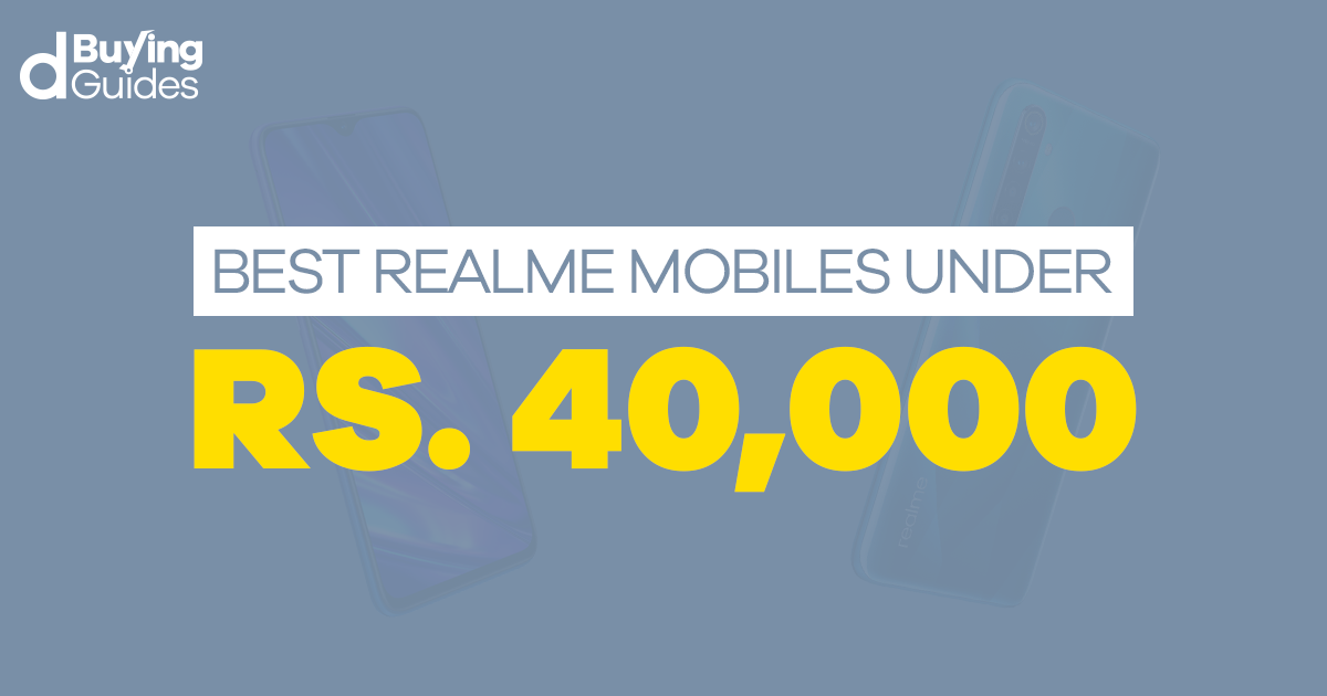  Best Realme Mobiles Under 40000 in Pakistan (2021)