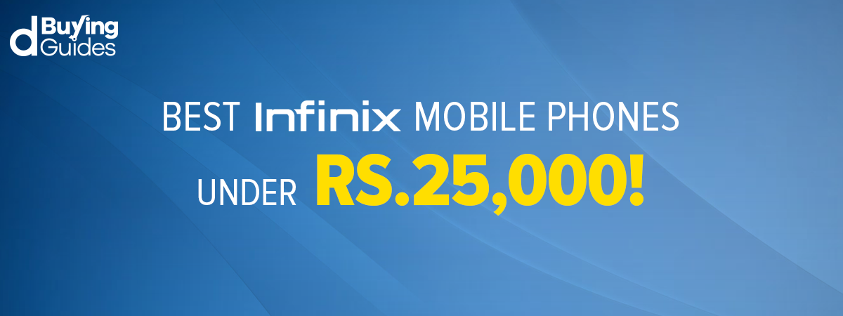  Best Infinix Mobiles Under 25000 in Pakistan (2021)