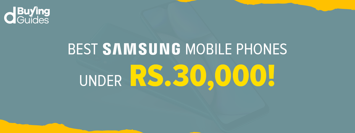  Best Samsung Mobiles Under 30000 in Pakistan (2021)