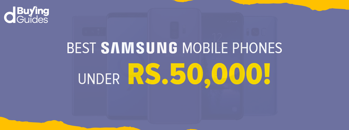  Best Samsung Mobiles Under 50000 in Pakistan (2021)