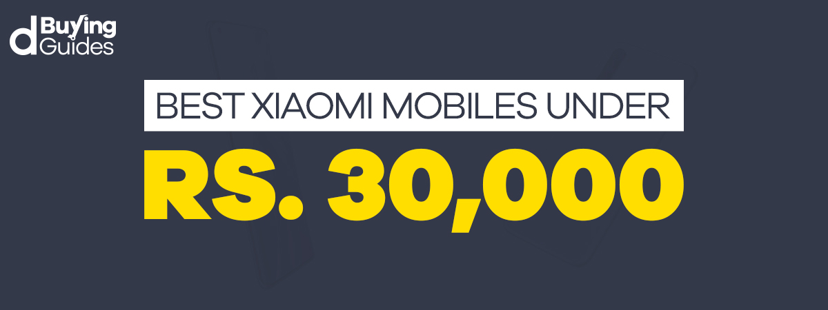  Best Xiaomi Mobiles Under 30000 in Pakistan (2021)