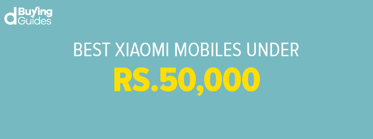  Best Xiaomi Mobiles Under 50000 in Pakistan (2021)