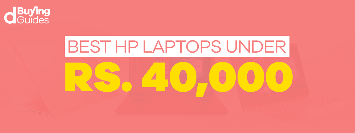  Best HP Laptops Under 40000 in Pakistan in (2021)