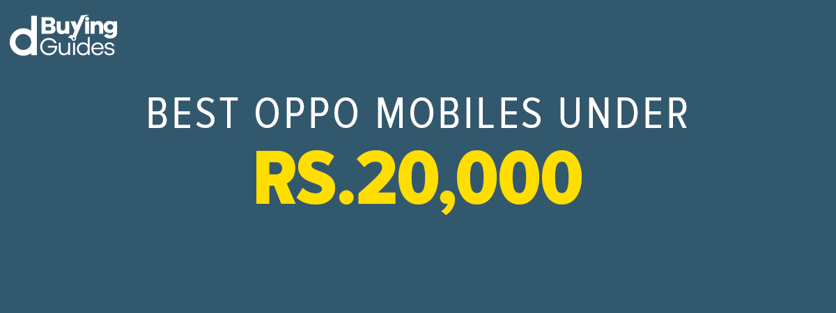  Best Oppo Mobiles Under 20000 in Pakistan (2021)