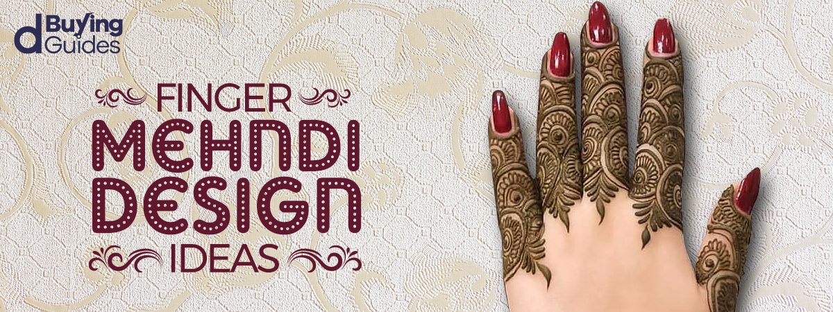  Finger Mehndi Design Ideas 2021 for Every Occasion