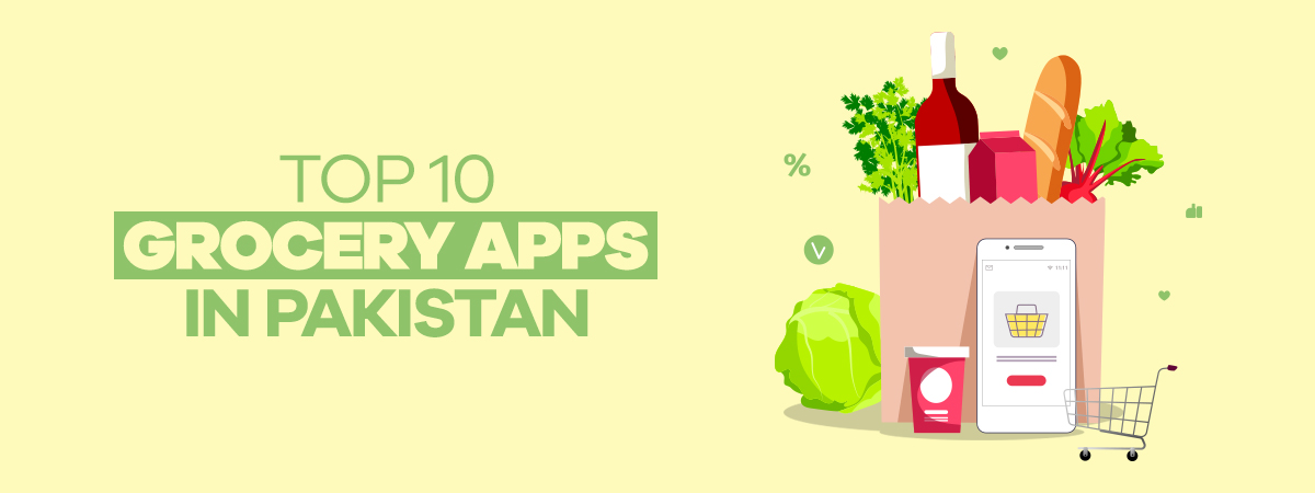  The Top 10 Grocery Apps in Pakistan!