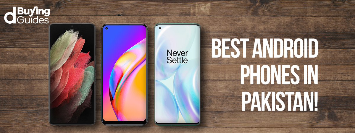  Here are the 5 Best Android Phones in Pakistan! (2021)