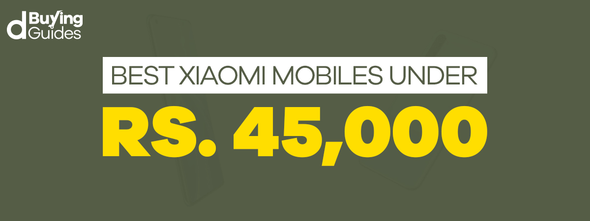  Best Xiaomi Mobiles Under 45000 in Pakistan (2021)