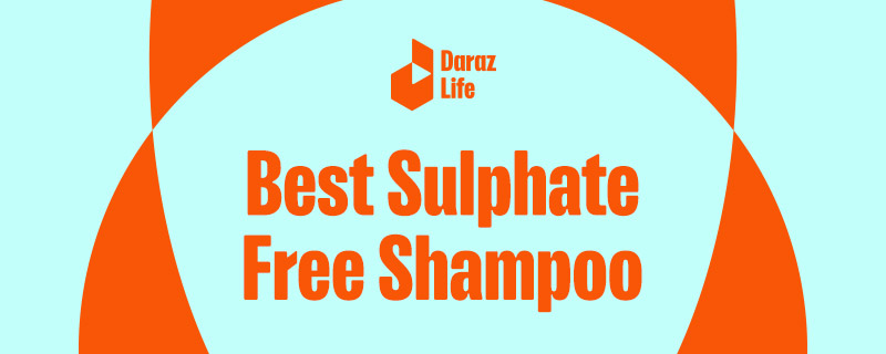  Best Sulphate Free Shampoos in Pakistan to Beat Frizz!