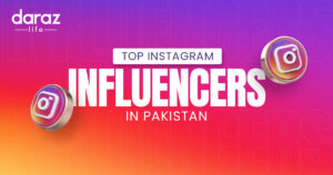 top instagram influencers in pakistan - Daraz Life