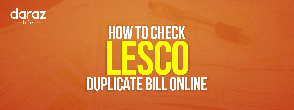  LESCO Duplicate Bill 2021 – How To Check LESCO Duplicate Bill Online